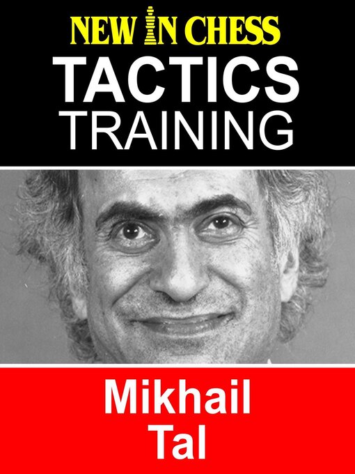 Title details for Tactics Training--Mikhail Tal by Frank Erwich - Wait list
